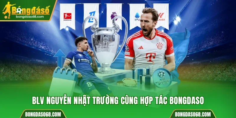 BLV Nguyễn Nhật Trường cùng hợp tác Bongdaso