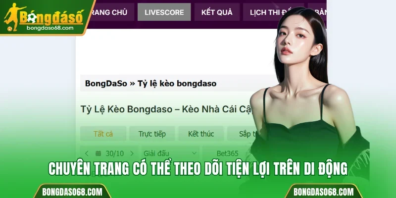 Chuyên trang có thể theo dõi tiện lợi trên di động