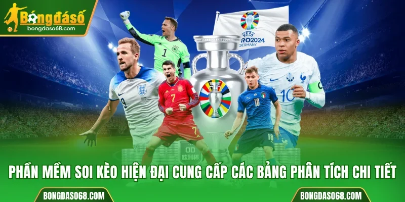 Phần mềm soi kèo hiện đại cung cấp các bảng phân tích chi tiết