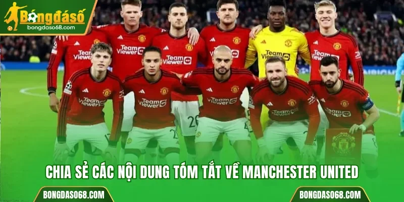 Chia sẻ các nội dung tóm tắt về Manchester United