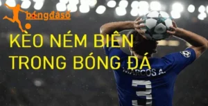 Kèo Ném Biên Bongdaso trong bóng đá là gì?